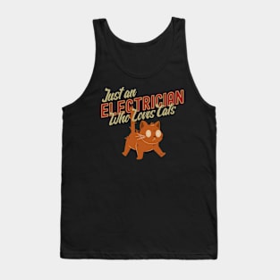 Just An Electrician Who Loves Cats Tank Top